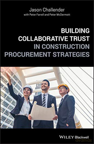Building Collaborative Trust in Construction Procurement Strategies - Jason Challender [KSIĄŻKA]