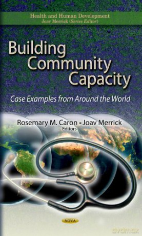 BUILDING COMMUNITY CAPACITY: Case Examples from Around the World (Health and Human Development) - Caron R.M. [KSIĄŻKA]