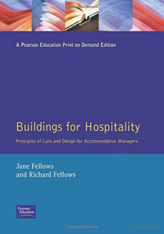 Buildings for Hospitality: Principles of Care and Design for Accommodation Managers - R. Fellows [KSIĄŻKA]