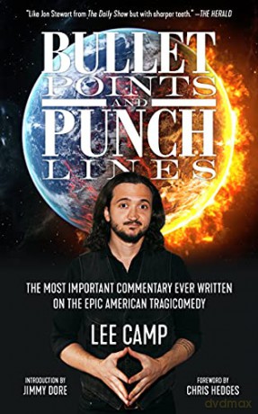 Bullet Points And Punch Lines: The Most Important Commentary Ever Written on the Epic American Tragicomedy - Lee Camp [KSIĄŻKA]
