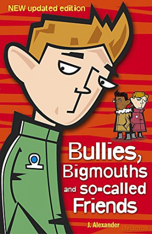 Bullies, Bigmouths and So-Called Friends - Jenny Alexander [KSIĄŻKA]
