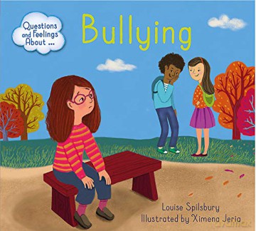 Bullying (Questions and Feelings About) - Louise Spilsbury [KSIĄŻKA]