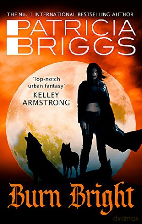 Burn Bright: An Alpha and Omega Novel: Book 5 [KSIĄŻKA]