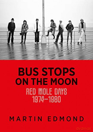 Bus Stops on the Moon: Red Mole Days 1974-1980 - Martin Edmond [KSIĄŻKA]