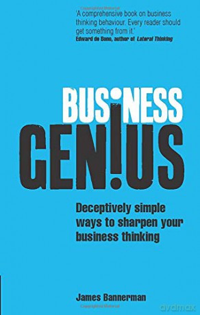 Business Genius: Deceptively simple ways to sharpen your business thinking - James Bannerman [KSIĄŻKA]