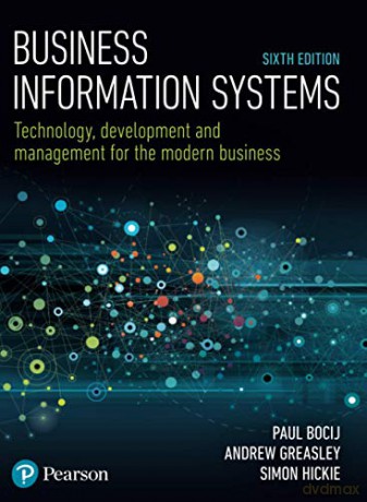 Business Information Systems: Technology, Development and Management for the Modern Business - Paul Bocij [KSIĄŻKA]