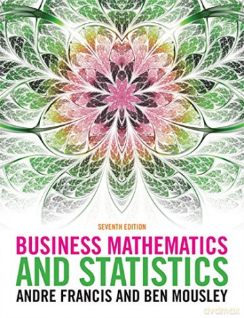 Business Mathematics and Statistics - Ben Mousley [KSIĄŻKA]