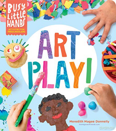 Busy Little Hands: Art Play!: Activities for Preschoolers: 1 - Magee, Meredith Donnelly [KSIĄŻKA]