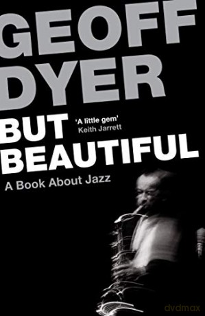 But Beautiful: A Book About Jazz - Geoff Dyer [KSIĄŻKA]