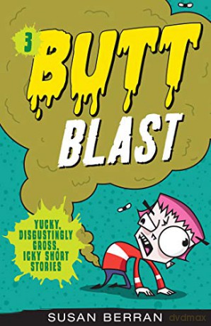 Butt Blast: 3 (Yucky, Disgustingly Gross, Icky Short St) - Susan Berran [KSIĄŻKA]