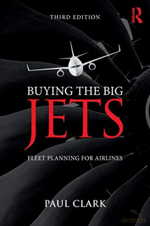Buying the Big Jets: Fleet Planning for Airlines - Paul Clark [KSIĄŻKA]