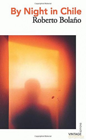 By Night in Chile: Roberto Bolano (Vintage Editions) - Roberto Bolano [KSIĄŻKA]