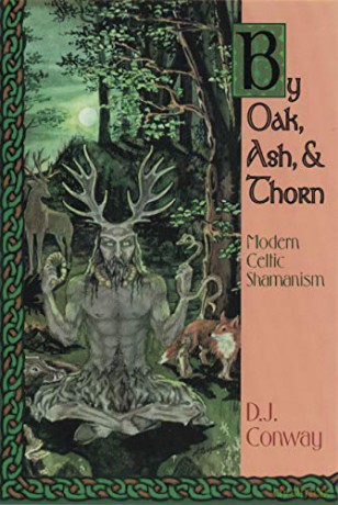 By Oak, Ash and Thorn: Modern Celtic Shamanism (Llewellyn's Celtic Wisdom) - Deanna J. Conway [KSIĄŻKA]