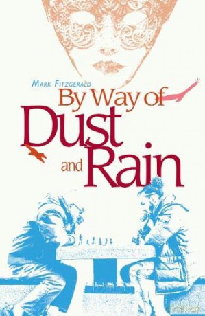 By Way of Dust and Rain - Mark Fitzgerald [KSIĄŻKA]