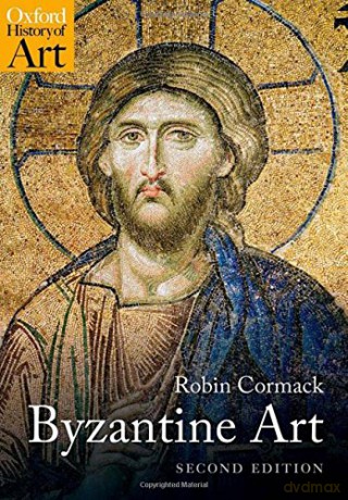 Byzantine Art (Oxford History of Art) - Robin Cormack [KSIĄŻKA]