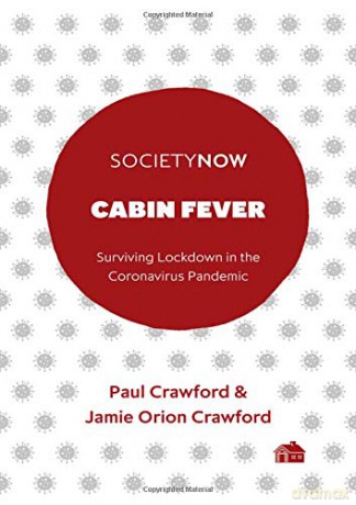 Cabin Fever: Surviving Lockdown in the Coronavirus Pandemic (SocietyNow) - Paul Crawford [KSIĄŻKA]