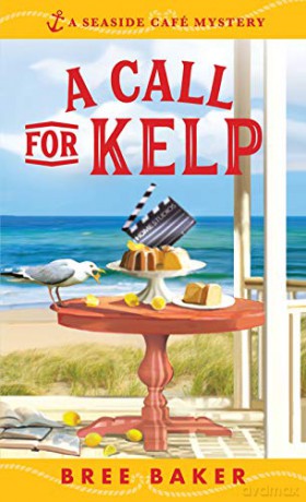 Call for Kelp, A: A Seaside Café Mystery #4 (Seaside Café Mysteries, 4) - Bree Baker [KSIĄŻKA]