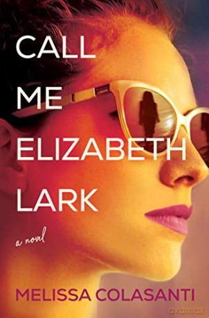 Call Me Elizabeth Lark - Melissa Colasanti [KSIĄŻKA]