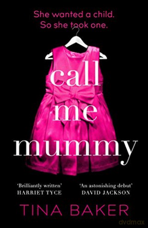 Call Me Mummy: THE thriller for Mother's Day 2021 (Profile Books) - Tina Baker [KSIĄŻKA]