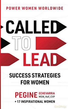 Called to Lead: Success Strategies for Women - Pegine Echevarria [KSIĄŻKA]
