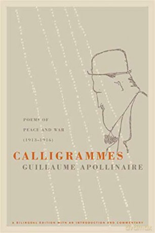 Calligrammes: Poems of Peace and War (1913-1916) - Guillaume Apollinaire [KSIĄŻKA]