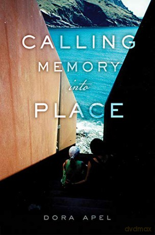 Calling Memory into Place - Dora Apel [KSIĄŻKA]