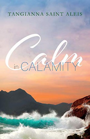 Calm in Calamity - Tangianna Saint Aleis [KSIĄŻKA]
