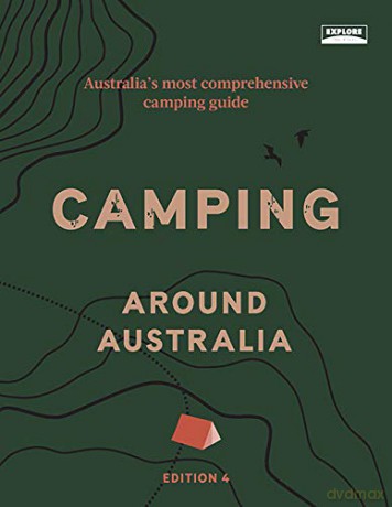 Camping around Australia 4th ed - Explore Australia [KSIĄŻKA]