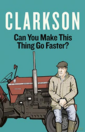 Can You Make This Thing Go Faster? - Jeremy Clarkson [KSIĄŻKA]