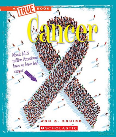 Cancer (a True Book: Health) - Ann O. Squire [KSIĄŻKA]