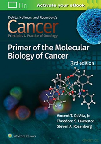 Cancer: Principles and Practice of Oncology Primer of Molecular Biology in Cancer - Vincent T. DeVita Jr. MD [KSIĄŻKA]