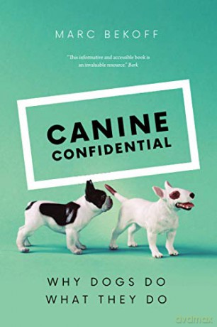 Canine Confidential: Why Dogs Do What They Do - Marc Bekoff [KSIĄŻKA]