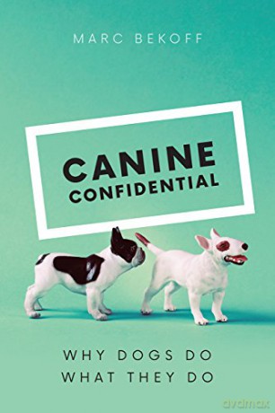 Canine Confidential: Why Dogs Do What They Do - Marc Bekoff [KSIĄŻKA]