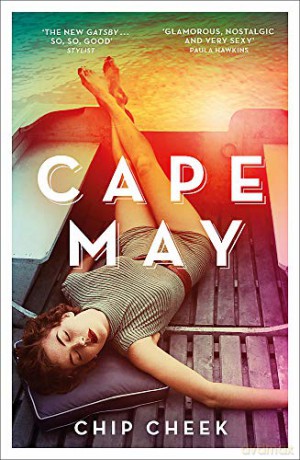 Cape May: The intoxicating novel of summer 2019 - Chip Cheek [KSIĄŻKA]