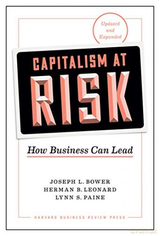 Capitalism at Risk, Updated and Expanded: How Business Can Lead - Lynn S. Paine [KSIĄŻKA]
