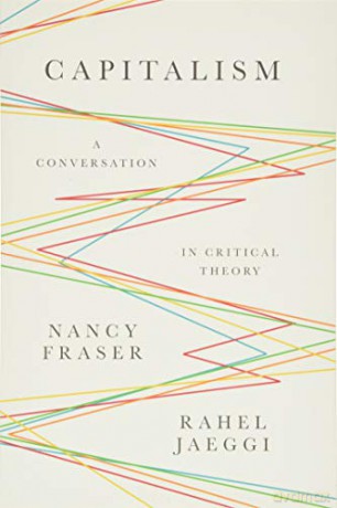 Capitalism: A Conversation in Critical Theory - Nancy Fraser [KSIĄŻKA]