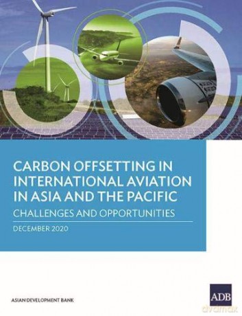Carbon Offsetting in International Aviation in Asia and the Pacific: Challenges and Opportunities - Janis Shandro [KSIĄŻKA]