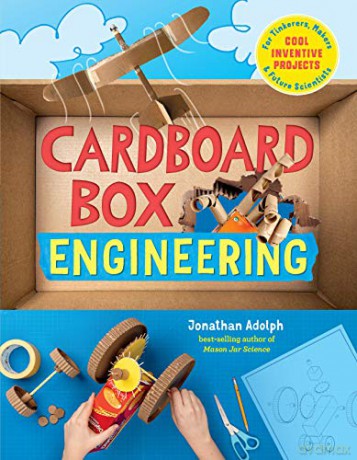 Cardboard Box Engineering: Cool, Inventive Projects for Tinkerers, Makers & Future Scientists: 1 - Jonathan Adolph [KSIĄŻKA]