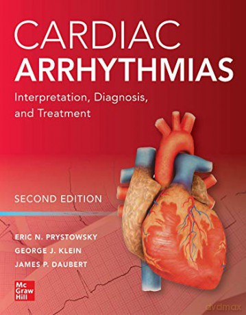 Cardiac Arrhythmias: Interpretation, Diagnosis and Treatment, Second Edition (CARDIOLGY) - Eric N. Prystowsky [KSIĄŻKA]