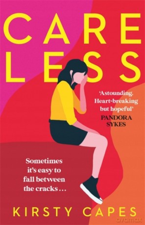 Careless: The hottest fiction debut of 2021 and 'the literary equivalent of gold dust'! - Kirsty Capes [KSIĄŻKA]