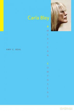 Carla Bley (American Composers) - Amy C. Beal [KSIĄŻKA]