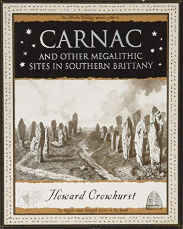 Carnac: And Other Megalithic Sites in Southern Brittany (Wooden Books) - Howard Crowhurst [KSIĄŻKA]