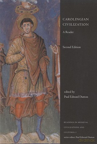 Carolingian Civilization: A Reader, second edition: 1 - Paul Edward Dutton [KSIĄŻKA]