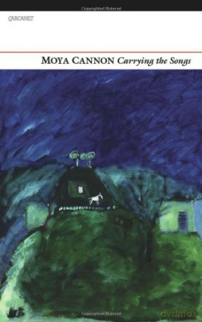 Carrying the Songs - Moya Cannon [KSIĄŻKA]