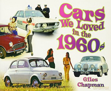 Cars We Loved in the 1960s - Giles Chapman [KSIĄŻKA]