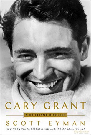 Cary Grant: A Brilliant Disguise - Scott Eyman [KSIĄŻKA]