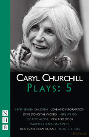 Caryl Churchill Plays: Five (Seven Jewish Children, Love and Information, Ding Dong the Wicked, Here We Go, Escaped Alone, Pigs and Dogs) - Caryl Churchill [KSIĄŻKA]