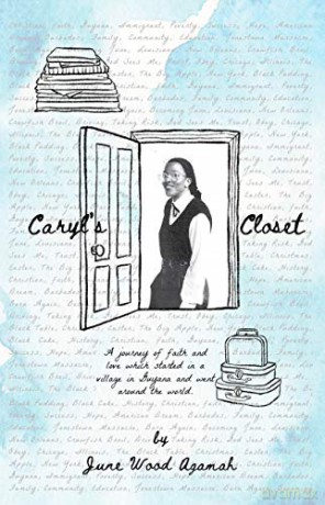 Caryl's Closet: A journey of faith and love that started in a village in Guyana and went around the world - June Wood Agamah [KSIĄŻKA]