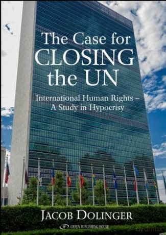 Case for Closing the U.N.: International Human Rights -- A Study in Hypocrisy - Jacob Dollinger [KSIĄŻKA]