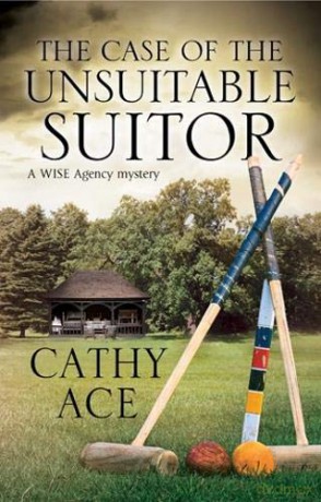 Case of the Unsuitable Suitor, The: 4 (A WISE Enquiries Agency Mystery, 4) - Cathy Ace [KSIĄŻKA]